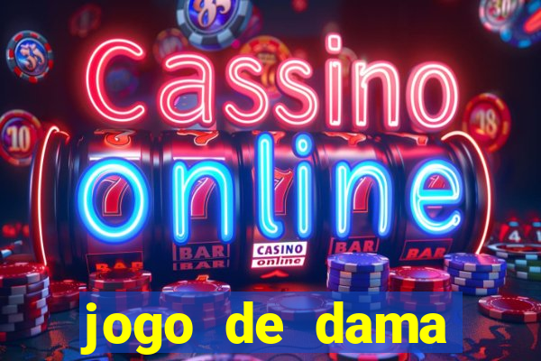 jogo de dama valendo dinheiro